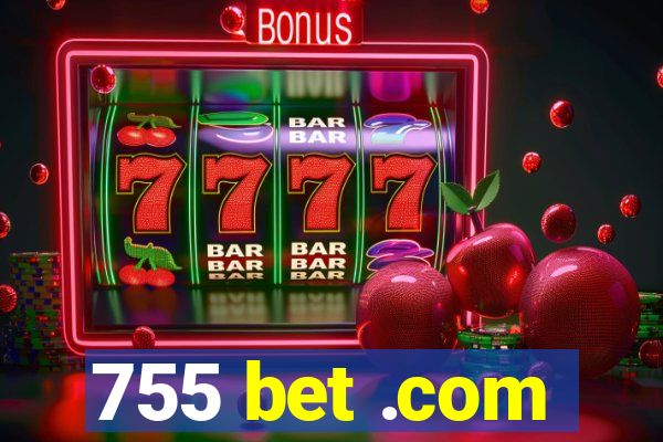 755 bet .com